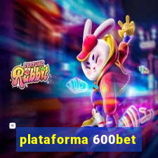 plataforma 600bet